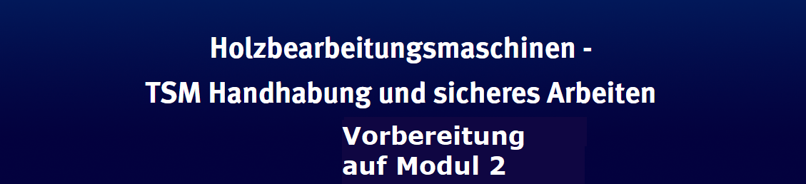 Bildquelle: https://mv.tischler-schreiner-campus.de/pluginfile.php/134/course/section/66/VorbereitungModul%202_schmal.png